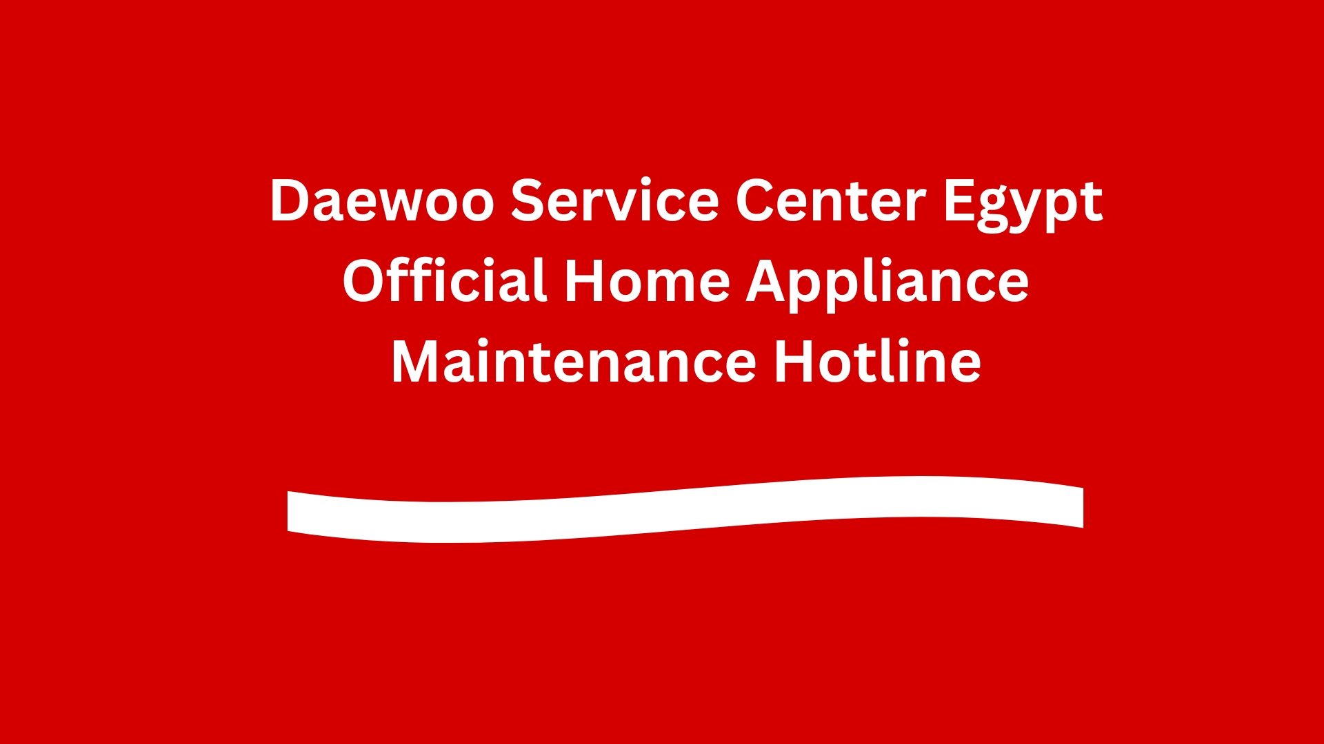 Daewoo Service Center Egypt Official Home Appliance Maintenance Hotline