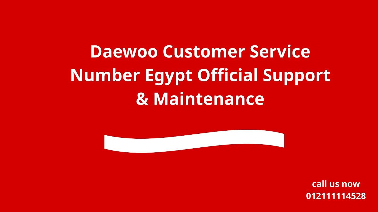 Daewoo Customer Service Number Egypt Official Support & Maintenance