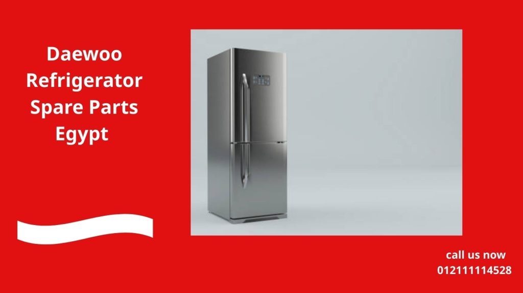 Daewoo Refrigerator Spare Parts Egypt