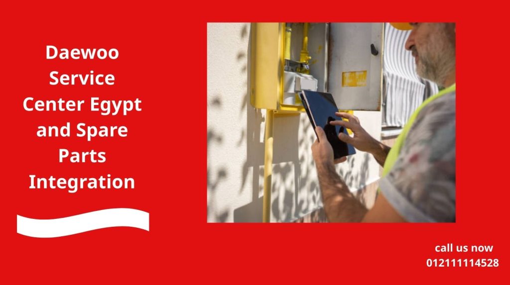 Daewoo Service Center Egypt and Spare Parts Integration