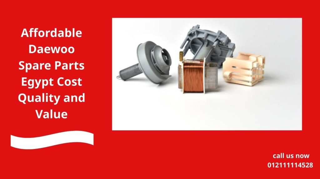 Affordable Daewoo Spare Parts Egypt Cost Quality and Value