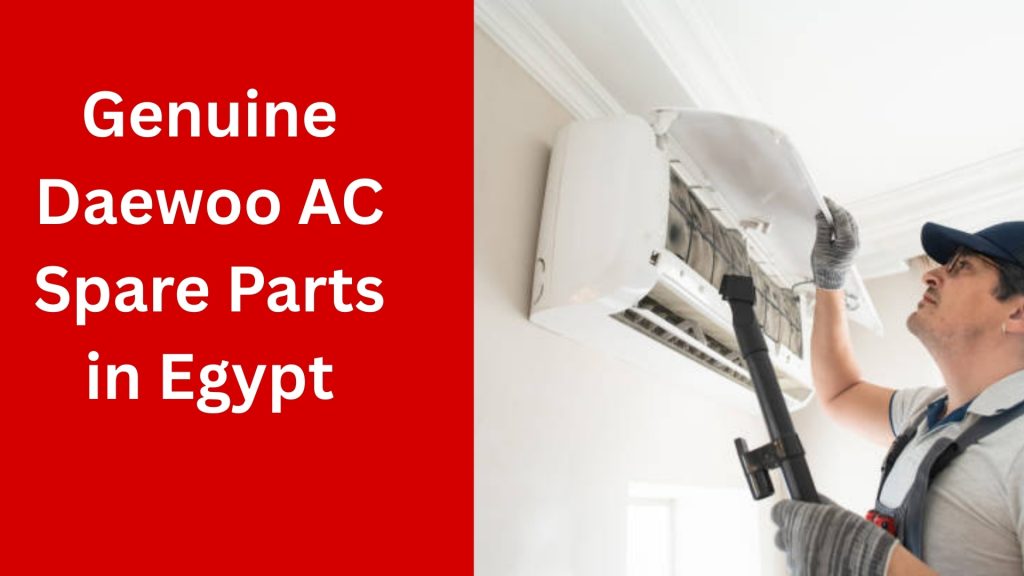 Genuine Daewoo AC Spare Parts in Egypt