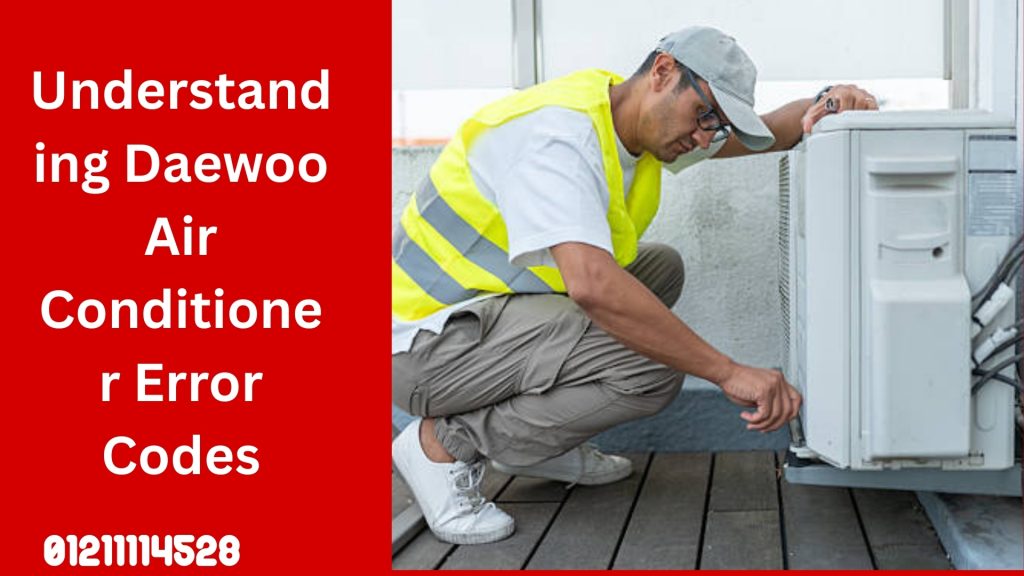 Understanding Daewoo Air Conditioner Error Codes