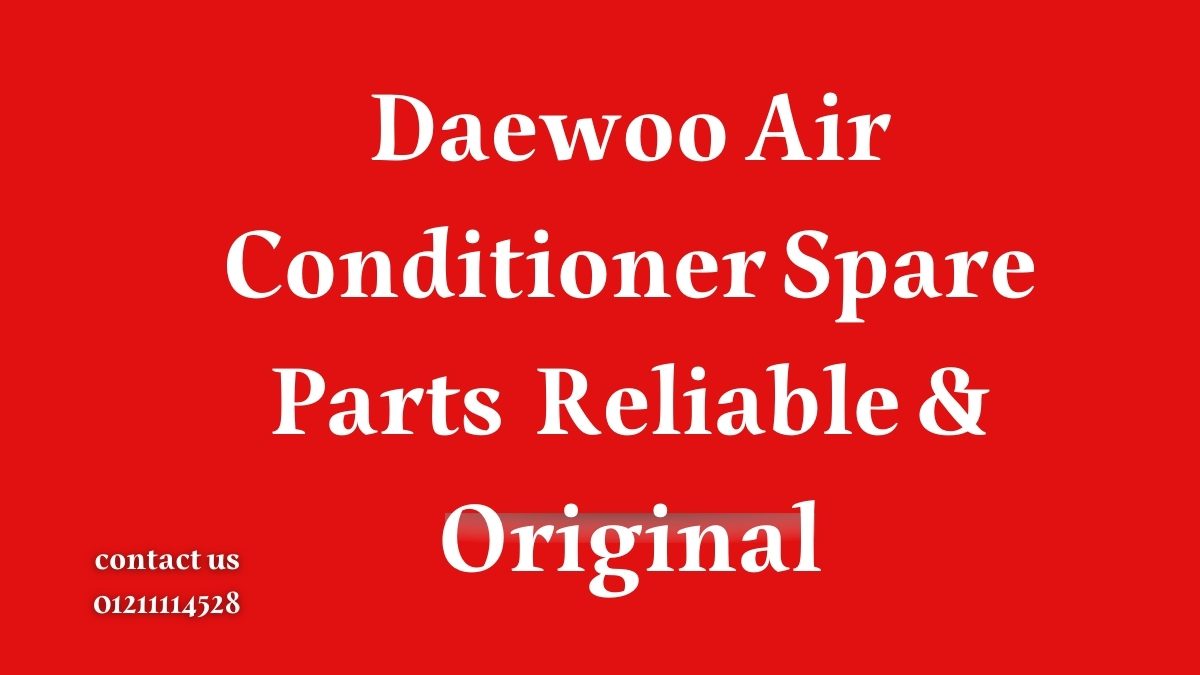 Daewoo Air Conditioner Spare Parts – Reliable & Original
