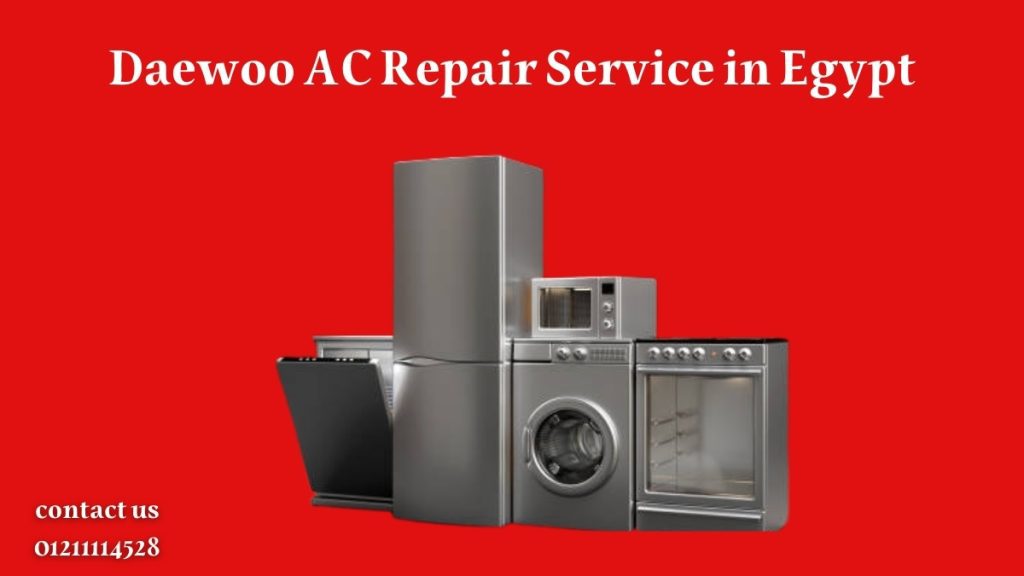 Daewoo AC Repair Service in Egypt