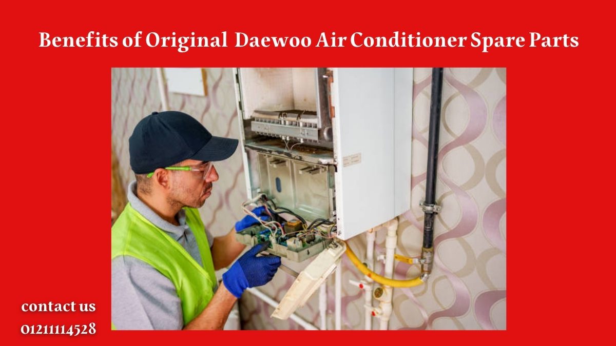 Benefits of Original Daewoo Air Conditioner Spare Parts