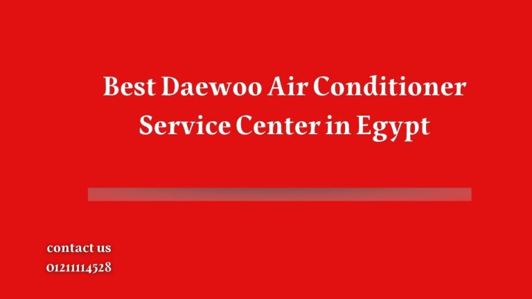 Best Daewoo Air Conditioner Service Center in Egypt