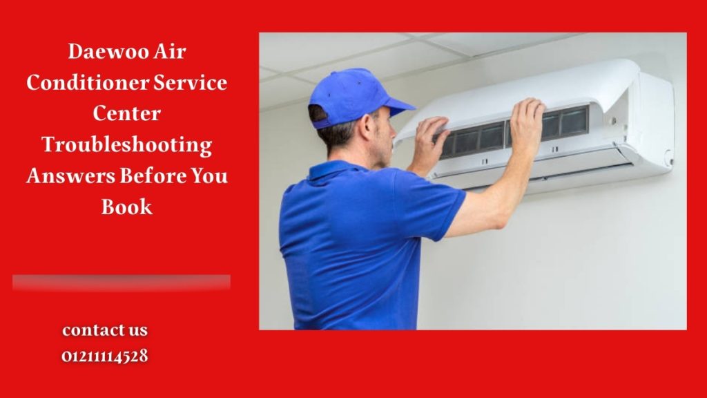 Daewoo Air Conditioner Service Center Troubleshooting Answers Before You Book